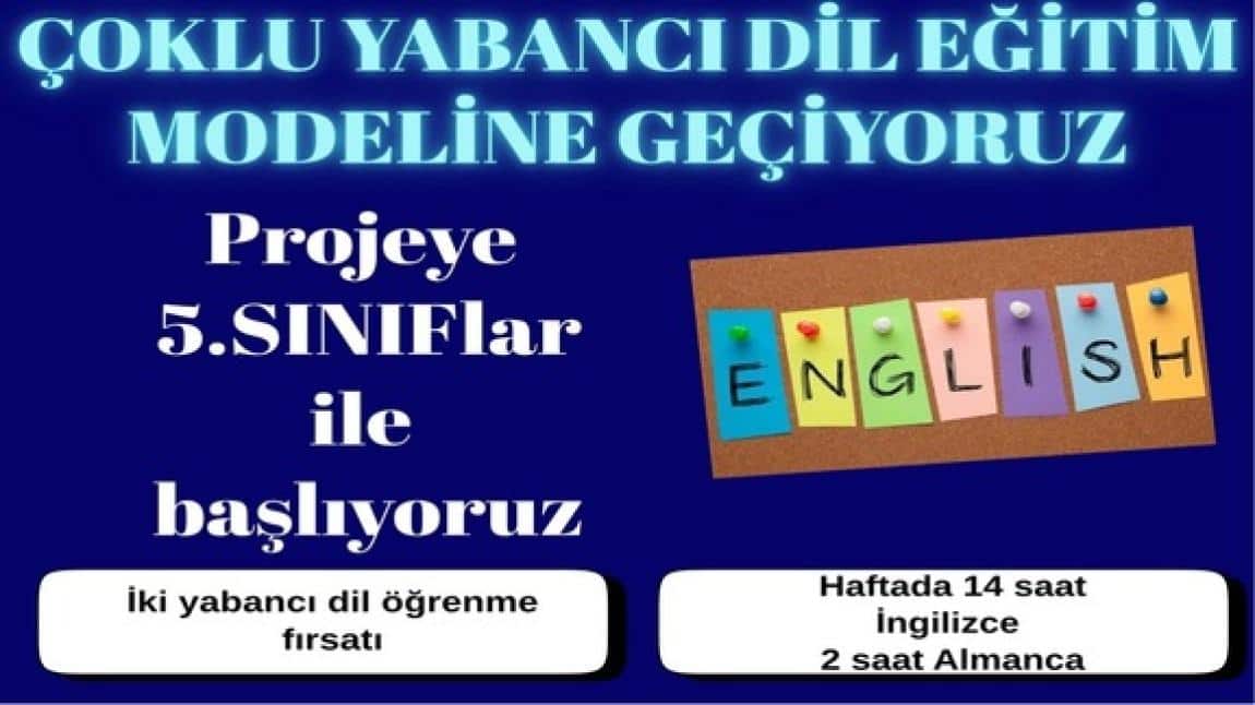 OKULUMUZ ÇOKLU YABANCI DİL EĞİTİM MODELİNE GEÇİYOR